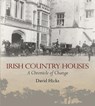 Irish Country Houses - HICKS,  David - 9781848891616