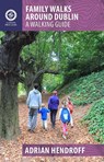 Family Walks Around Dublin - Adrian Hendroff - 9781848893115