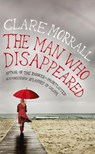 The Man Who Disappeared - Clare Morrall - 9781848942226