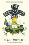 The Roundabout Man - Clare Morrall - 9781848942233