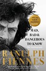 Mad, Bad and Dangerous to Know - Ranulph Fiennes - 9781848944404