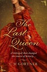 The Last Queen - C W Gortner - 9781848945371