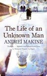The Life of an Unknown Man - Andrei Makine ; Andreï Makine - 9781848946132
