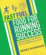 Fast Fuel: Food for Running Success - Renee McGregor - 9781848993099