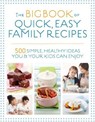The Big Book of Quick, Easy Family Recipes - Christine Bailey ; Charlotte Watts ; Gemini Adams ; Nicola Graimes - 9781848993594