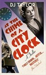 At the Chime of a City Clock - D.J. Taylor - 9781849013505