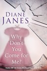 Why Don't You Come for Me? - Diane Janes - 9781849017763
