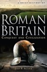 A Brief History of Roman Britain - Joan P. Alcock - 9781849018135