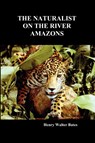 The Naturalist on the River Amazons - Henry Walter Bates - 9781849020169