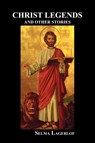 Christ Legends and Other Stories - Selma Lagerlof - 9781849021418