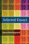 Selected Essays - Soren Kierkegaard - 9781849024570