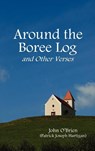Around the Boree Log and Other Verses - John O'Brien - 9781849024594