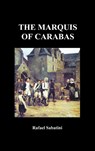 The Marquis of Carabas - Rafael Sabatini - 9781849025591