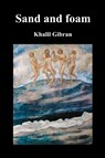 Sand and Foam and Other Poems - Khalil Gibran - 9781849027281
