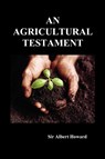 An Agricultural Testament - Sir Albert Howard - 9781849027731