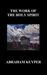 The Work of the Holy Spirit (Hardback) - Abraham Kuyper - 9781849027755