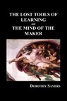 THE LOST TOOLS OF LEARNING and THE MIND OF THE MAKER (Paperback) - SAYERS,  Dorothy - 9781849028110