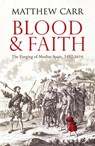 Blood and Faith - Matt Carr - 9781849048019
