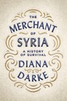 The Merchant of Syria - Diana Darke - 9781849049405
