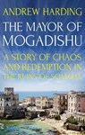 The Mayor of Mogadishu - Andrew Harding - 9781849049511