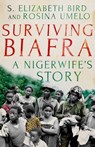 Surviving Biafra - Elizabeth S. Bird ; Rosina Umelo - 9781849049580