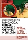 Understanding Pathological Demand Avoidance Syndrome in Children - Margaret Duncan ; Zara Healy ; Ruth Fidler ; Phil Christie - 9781849050746