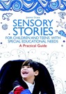 Sensory Stories for Children and Teens with Special Educational Needs - Joanna Grace - 9781849054843