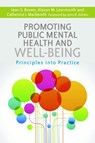 Promoting Public Mental Health and Well-being - Catherine J. Mackereth ; Jean S. Brown ; Alyson M. Learmonth - 9781849055673