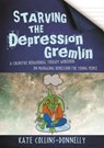 Starving the Depression Gremlin - Kate Collins-Donnelly - 9781849056939