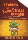 Starving the Exam Stress Gremlin - Kate Collins-Donnelly - 9781849056984