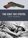 The Colt 1911 Pistol - Leroy (Author) Thompson - 9781849084338