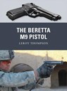 The Beretta M9 Pistol - Leroy (Author) Thompson - 9781849085267