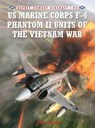 US Marine Corps F-4 Phantom II Units of the Vietnam War - Peter E. Davies - 9781849087513