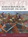 Roman Republican Legionary 298–105 BC - Nic Fields - 9781849087810