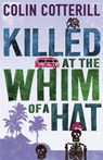 Killed at the Whim of a Hat - Colin Cotterill - 9781849165549