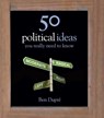 50 Political Ideas You Really Need to Know - Ben Dupre - 9781849165693