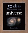 50 Universe Ideas You Really Need to Know - Joanne Baker - 9781849165716