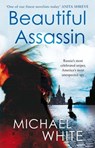 The Beautiful Assassin - Michael C. White - 9781849165969