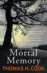 Mortal Memory - Thomas H. Cook ; Thomas H Cook - 9781849168199