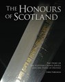 The Honours of Scotland - Chris Tabraham - 9781849172752