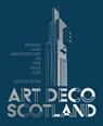 Art Deco Scotland - Bruce Peter - 9781849173445