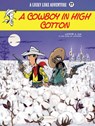 Lucky Luke Vol. 77: A Cowboy in High Cotton - Jul - 9781849185950