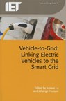Vehicle-to-Grid - JUNWEI (PROFESSOR,  Griffith School of Engineering, Australia) Lu ; Jahangir (Griffith School of Engineering, Australia) Hossain - 9781849198554