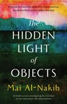 The Hidden Light of Objects - Mai Al-Nakib - 9781849250856