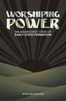Worshiping Power - Peter Gelderloos - 9781849352642