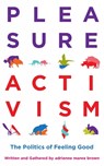 Pleasure Activism - adrienne maree brown - 9781849353267
