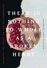 There Is Nothing So Whole As A Broken Heart - Cindy Milstein - 9781849353991