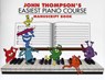John Thompson's Easiest Piano Course Manuscript -  - 9781849382557