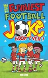 The Funniest Football Joke Book Ever! - Joe King - 9781849391115