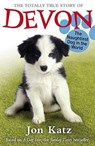 The Totally True Story of Devon The Naughtiest Dog in the World - Jon Katz - 9781849411103